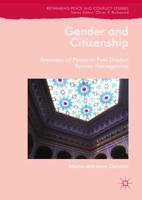 Gender and Citizenship : Promises of Peace in Post-Dayton Bosnia-Herzegovina