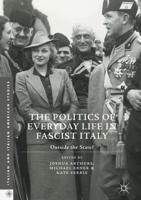The Politics of Everyday Life in Fascist Italy : Outside the State?
