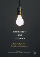 Probation and Politics : Academic Reflections from Former Practitioners