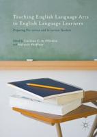 Teaching English Language Arts to English Language Learners : Preparing Pre-service and In-service Teachers