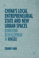 China's Local Entrepreneurial State and New Urban Spaces : Downtown Redevelopment in Ningbo