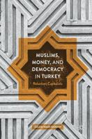 Muslims, Money, and Democracy in Turkey : Reluctant Capitalists