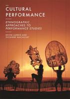 Cultural Performance : Ethnographic Approaches to Performance Studies