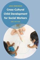 Cross-Cultural Child Development for Social Workers : An Introduction