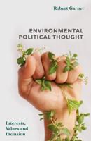 Environmental Political Thought : Interests, Values and Inclusion