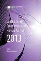 Contemporary Ergonomics and Human Factors 2013: Proceedings of the international conference on Ergonomics & Human Factors 2013, Cambridge, UK, 15-18 April 2013