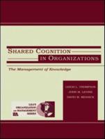 Shared Cognition in Organizations