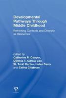 Developmental Pathways Through Middle Childhood: Rethinking Contexts and Diversity as Resources