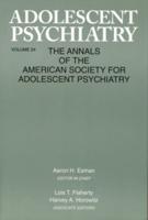 Adolescent Psychiatry, V. 24: Annals of the American Society for Adolescent Psychiatry