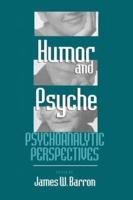 Humor and Psyche: Psychoanalytic Perspectives