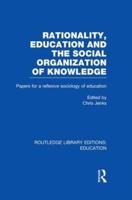 Rationality, Education and the Social Organization of Knowledege