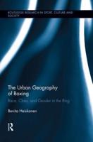 The Urban Geography of Boxing: Race, Class, and Gender in the Ring