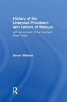 History of the Liverpool Privateers and Letter of Marque : with an account of the Liverpool Slave Trade