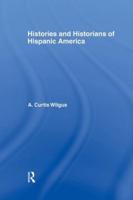 History and Historians of Hispanic America