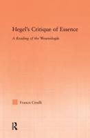 Hegel's Critique of Essence: A Reading of the Wesenlogic