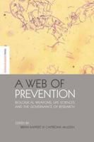 A Web of Prevention: Biological Weapons, Life Sciences and the Governance of Research