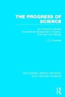 The Progress of Science: An Account of Recent Fundamental Researches in Physics, Chemistry and Biology