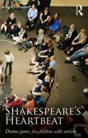 Shakespeare's Heartbeat: Drama games for children with autism