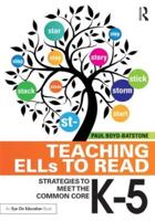 Teaching ELLs to Read: Strategies to Meet the Common Core, K-5
