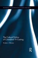 The Cultural Politics of Colorblind TV Casting