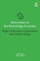 Universities in the Knowledge Economy: Higher education organisation and global change