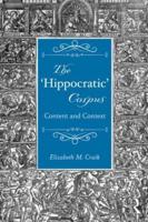 The 'Hippocratic' Corpus: Content and Context