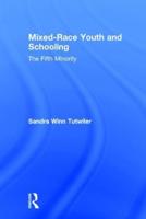 Mixed-Race Youth and Schooling: The Fifth Minority