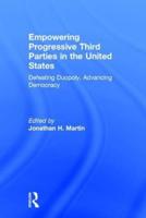 Empowering Progressive Third Parties in the United States: Defeating Duopoly, Advancing Democracy