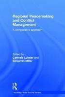 Regional Peacemaking and Conflict Management: A Comparative Approach