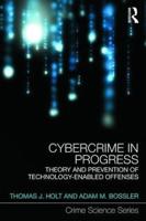 Cybercrime in Progress: Theory and prevention of technology-enabled offenses