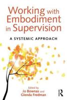 Working with Embodiment in Supervision: A systemic approach