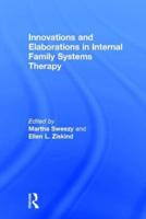 Innovations and Elaborations in Internal Family Systems Therapy