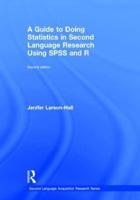 A Guide to Doing Statistics in Second Language Research Using SPSS and R