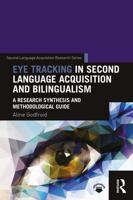Eye Tracking in Second Language Acquisition and Bilingualism: A Research Synthesis and Methodological Guide