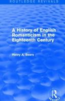 A History of English Romanticism in the Eighteenth Century (Routledge Revivals)