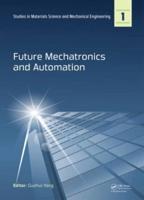 IMSS International Conference on Future Mechatronics and Automation