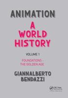 Animation Volume I Foundations - The Golden Age