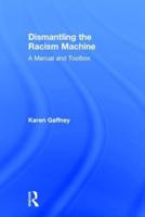 Dismantling the Racism Machine