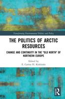 The Politics of Arctic Resources: Change and Continuity in the "Old North" of Northern Europe