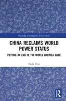 China Reclaims World Power Status: Putting an end to the world America made