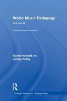 World Music Pedagogy. Volume 3 Secondary School Innovations