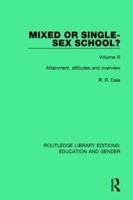 Mixed or Single-Sex School?. Volume 3 Attainment, Attitudes and Overview