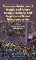 Corrosion Protection of Metals and Alloys Using Graphene and Biopolymer Based Nanocomposites