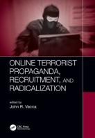 Online Terrorist Propaganda, Recruitment and Radicalization