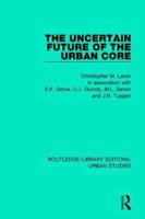 The Uncertain Future of the Urban Core
