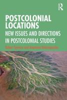 Postcolonial Locations: New Issues and Directions in Postcolonial Studies
