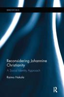 Reconsidering Johannine Christianity: A Social Identity Approach