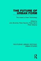 The Future of Urban Form: The Impact of New Technology