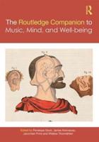 The Routledge Companion to Music, Mind and Well-Being