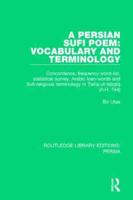 A Persian Sufi Poem: Vocabulary and Terminology: Concordance, frequency word-list, statistical survey, Arabic loan-words and Sufi-religious terminology in Ṭarīq-ut-taḥqīq (A.H. 744)